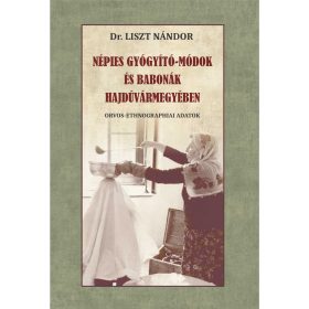 Népies gyógyító-módok és babonák Hajdúvármegyében