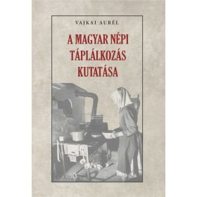 A magyar népi táplálkozás kutatása