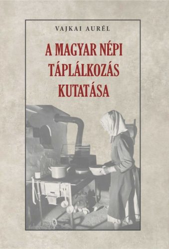 A magyar népi táplálkozás kutatása