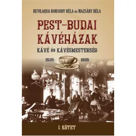 PEST-BUDAI KÁVÉHÁZAK I. kötet