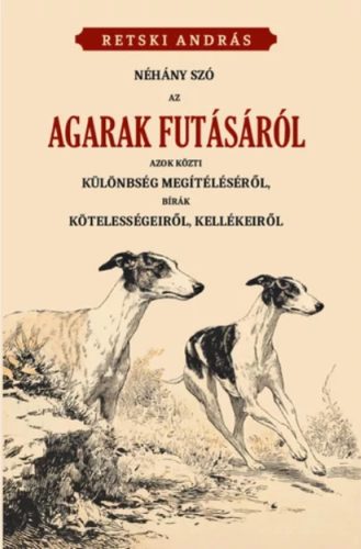 Néhány szó az agarak futásáról