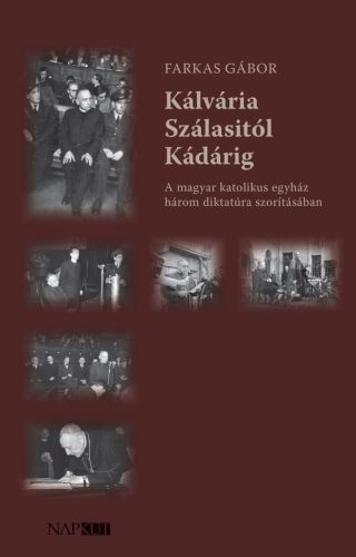 Kálvária Szálasitól Kádárig