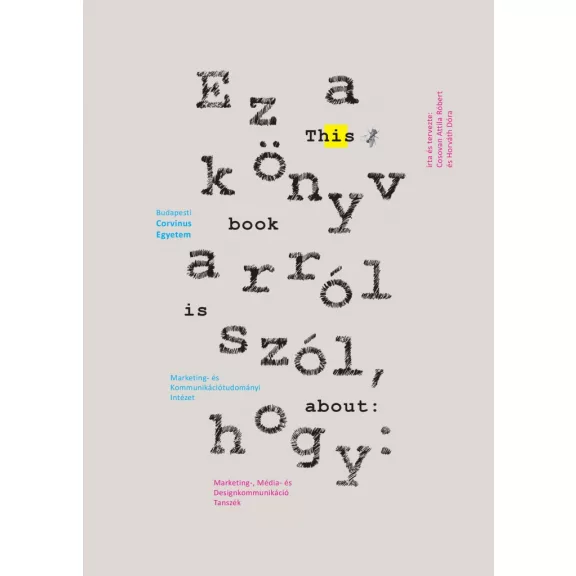 Ez a könyv arról szól, hogy: Ez a könyv arról szól, hogy: