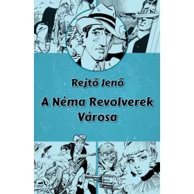 A Néma Revolverek Városa