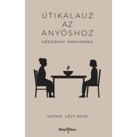 Útikalauz az anyóshoz - Kézikönyv menyeknek