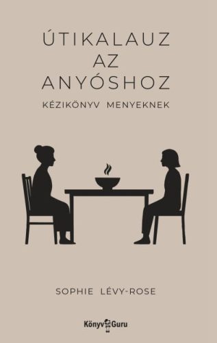 Útikalauz az anyóshoz - Kézikönyv menyeknek