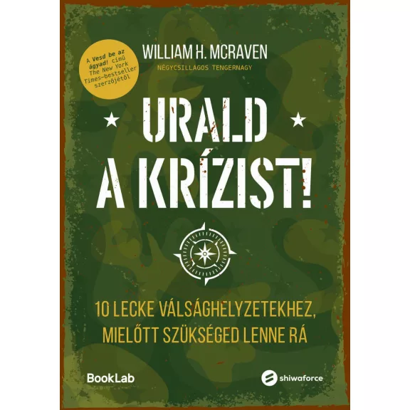 Urald a krízist! - 10 lecke válsághelyzetekhez , mielőtt szükséged lenne rá Urald a krízist! - 10 lecke válsághelyzetekhez , mielőtt szükséged lenne rá