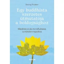 Egy buddhista szerzetes útmutatója a boldogsághoz