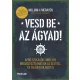 Vesd be az ágyad!