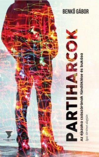 Partiharcok - Az éjszaka császárának tündöklése és bukása