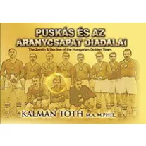 Puskás és az Aranycsapat diadalai