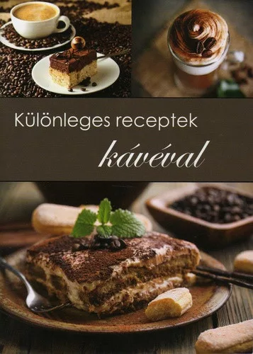 Különleges repceptek kávéval