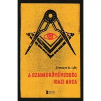A szabadkőművesség igazi arca