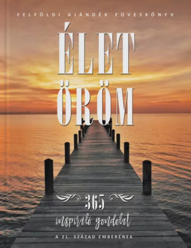 Élet-Öröm - Felföldi ajándék füveskönyv