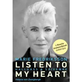 Listen To My Heart - Hallgass a szívemre - A Roxette énekesnőjének önéletrajza