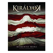 Királyok és keresztek - Képes krónikák 3. - Memento Mori