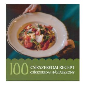 100 csíkszeredai recept, 100 csíkszeredai háziasszony