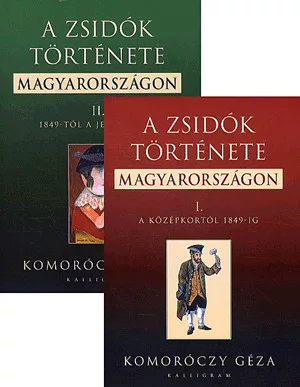 A zsidók története Magyarországon I-II.