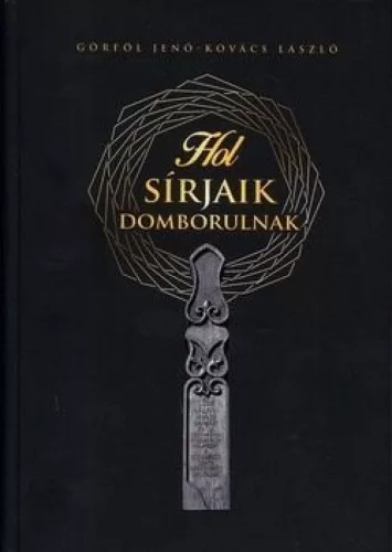 Hol sírjaik domborulnak