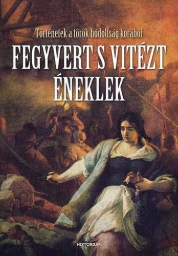 Fegyvert s vitézt éneklek