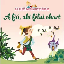 Az első mesekincstáram 22. - A fiú aki félni akart