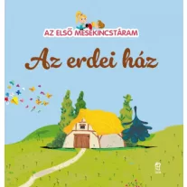 Az erdei ház - Az első mesekincstáram 50.