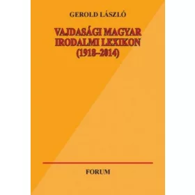 Vajdasági magyar irodalmi lexikon (1918-2014)