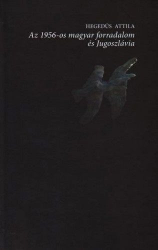 Az 1956-os forradalom és Jugoszlávia