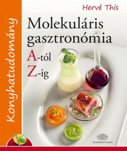 Molekuláris gasztronómia A-tól Z-ig