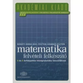 Matematika felvételi felkészítő 6 és 8 évfolyamos középiskolába készülőknek