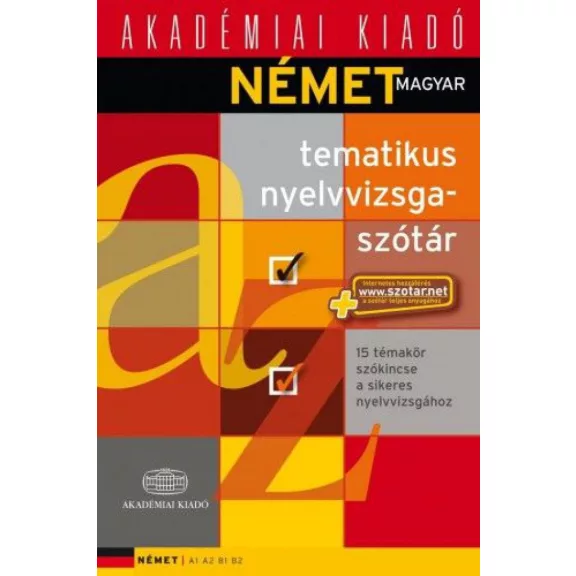 Német-magyar tematikus nyelvvizsga szótár Német-magyar tematikus nyelvvizsga szótár