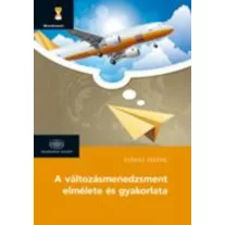 A változásmenedzsment elmélete és gyakorlata