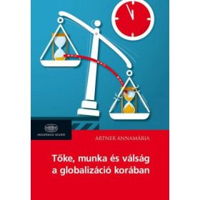Tőke, munka és válság a globalizáció korában