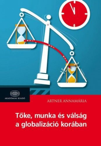 Tőke, munka és válság a globalizáció korában