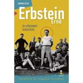   Erbstein Ernő, az elfeledett futballhős - Tündöklés és tragédia Torinóban