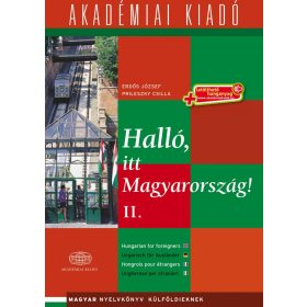Halló, itt Magyarország! - 2. kötet - letölthető hanganyaggal (virtuális melléklettel) - Magyar nyelvkönyv külföldieknek