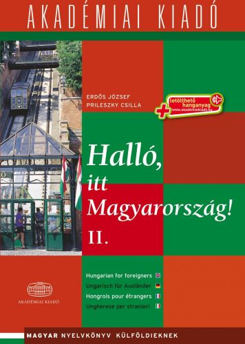 Halló, itt Magyarország! - 2. kötet - letölthető hanganyaggal (virtuális melléklettel) - Magyar nyelvkönyv külföldieknek