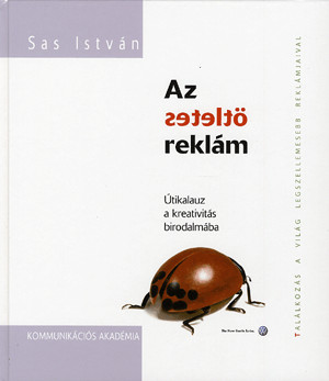 Az ötletes reklám - Útikalauz a kreativitás birodalmába