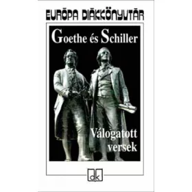 Válogatott versek - Goethe és Schiller