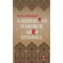 A keresztes háborúk arab szemmel