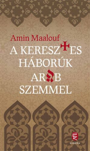 A keresztes háborúk arab szemmel