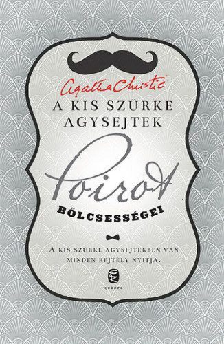 A kis szürke agysejtek - Poirot bölcsességei
