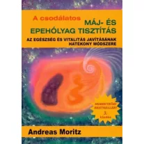   A csodálatos máj- és epehólyagtisztítás - Az egészség és vitalitás javításának hatékony módszere
