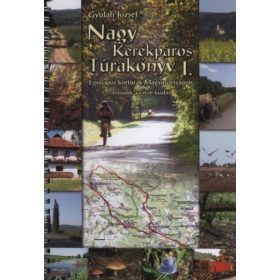   Nagy kerékpáros túrakönyv I. - Egynapos körtúrák Magyarországon