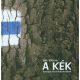 A Kék - Túranapló kezdő kalandoroknak 2008-2010