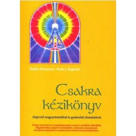   Csakra kézikönyv - Alapvető magyarázatokkal és gyakorlati útmutatókkal