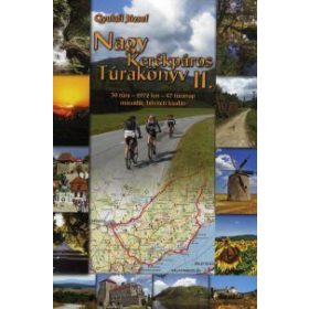   Nagy kerékpáros túrakönyv II. - 30 túra - 2972 km - 47 túranap
