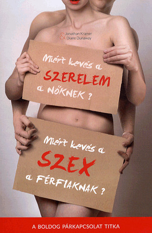Miért kevés a szerelem a nőknek? Miért kevés a szex a férfiaknak?