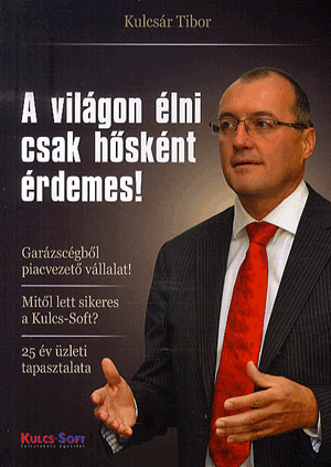A világon élni csak hősként érdemes!