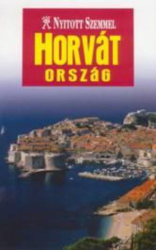 Horvátország - Nyitott szemmel
